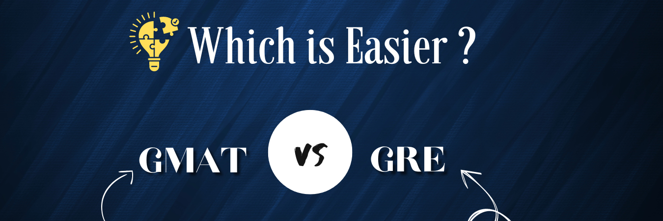 Which Is Easier GMAT or GRE: A Complete Guide