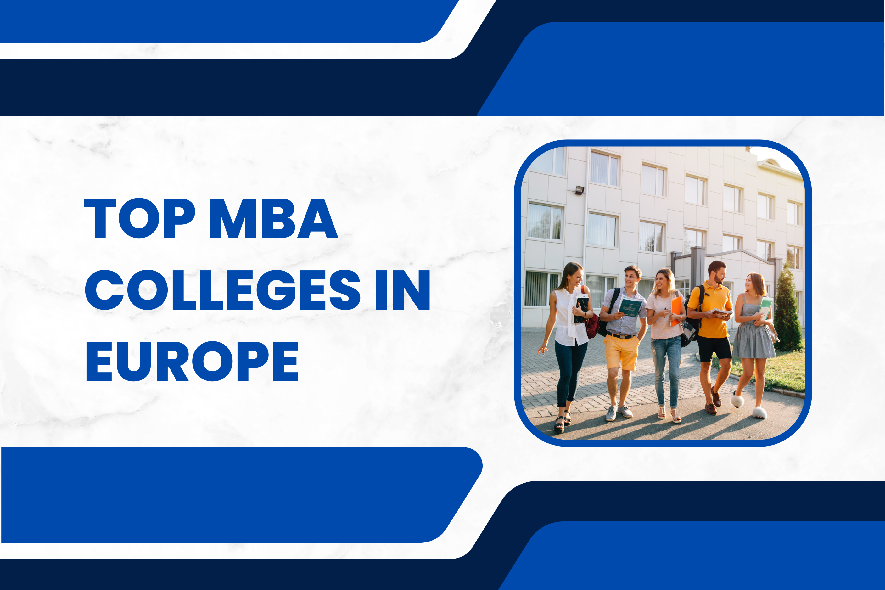 Top MBA Colleges in Europe 2024: A Complete Guide