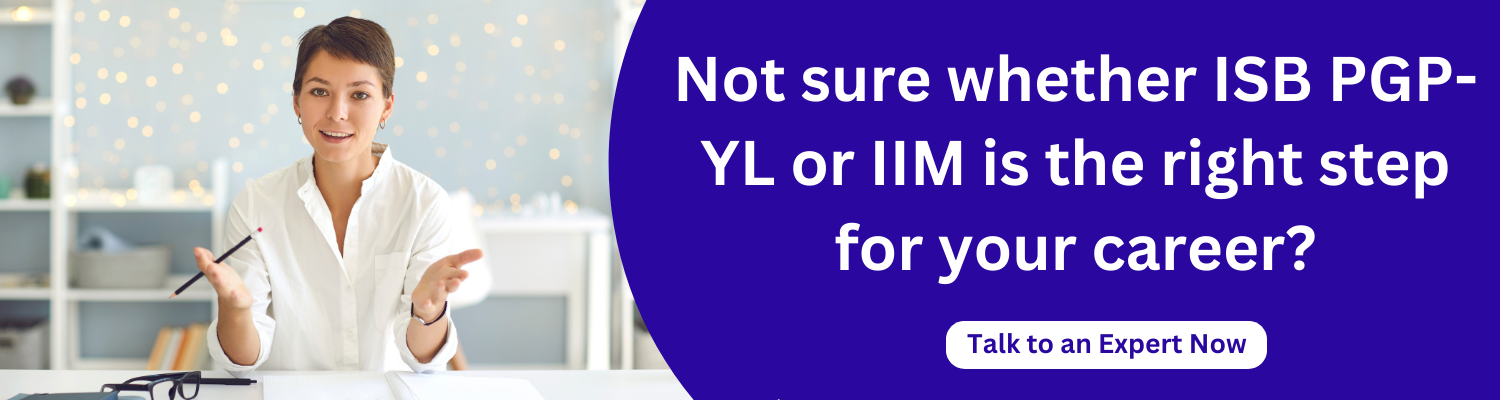 Not sure whether ISB PGP-YL or IIM is the right step for your career?