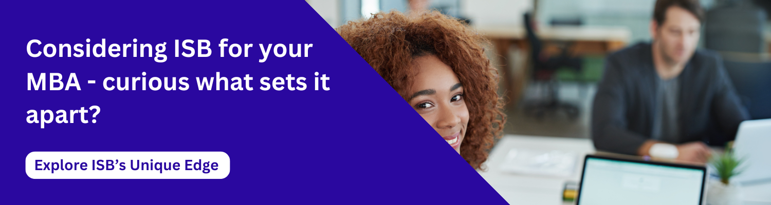 Considering ISB for your MBA - curious what sets it apart?