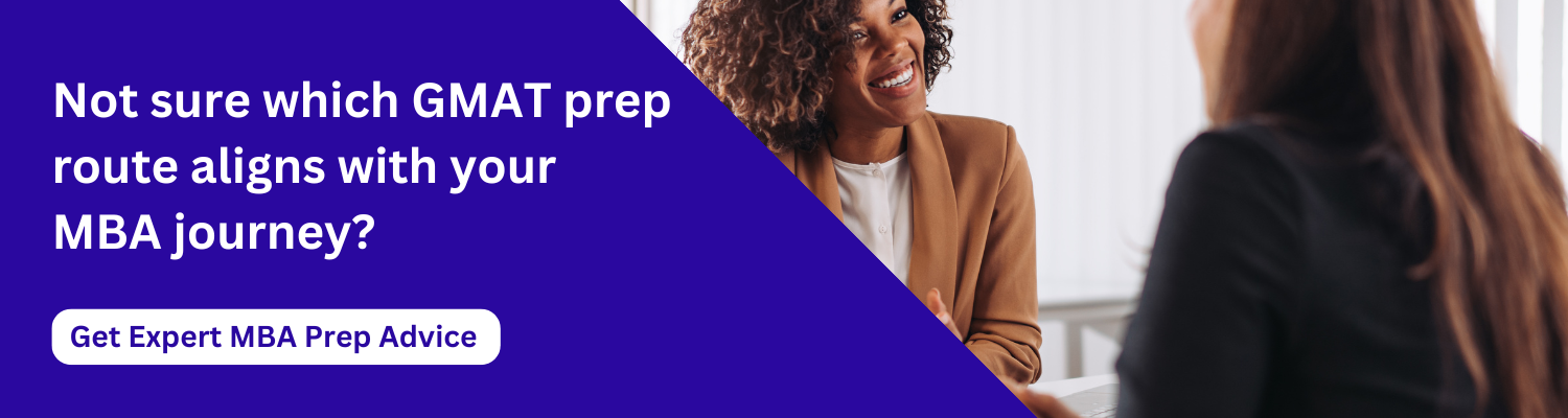 Not sure which GMAT prep route aligns with your MBA journey?