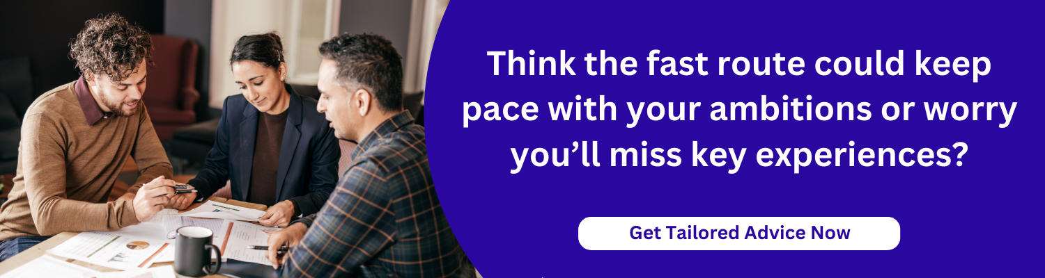 Think the fast route could keep pace with your ambitions or worry you’ll miss key experiences?