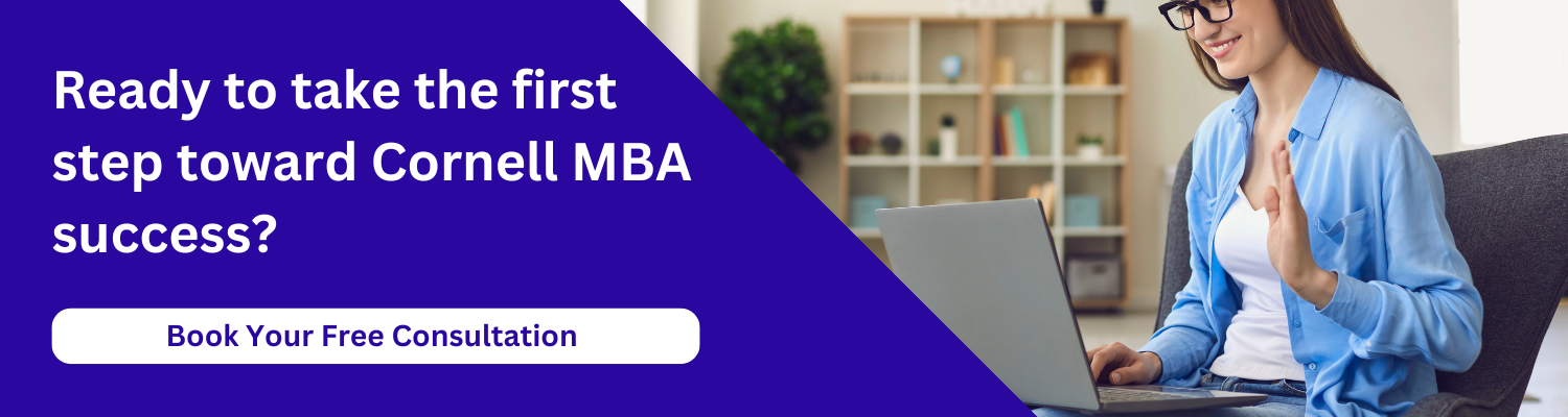 Ready to take the first step toward Cornell MBA success?
