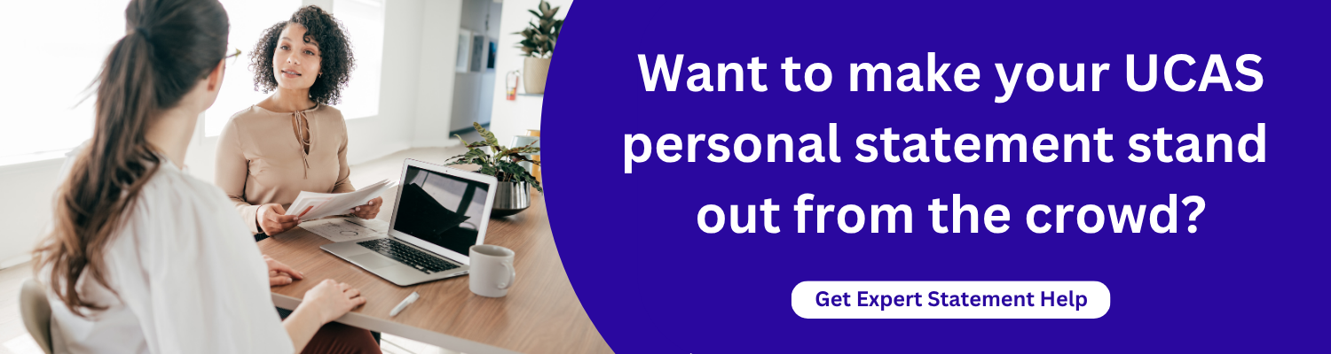 Want to make your UCAS personal statement stand 
out from the crowd?