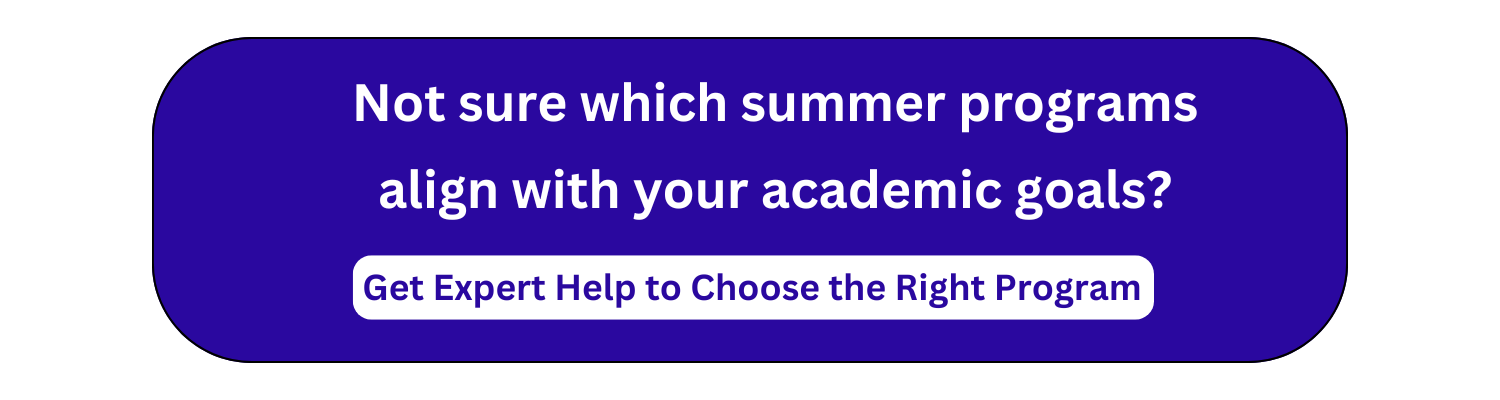 Not sure which summer programs align with your academic goals?