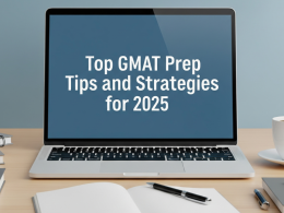 Top GMAT Prep Tips and Strategies for 2025