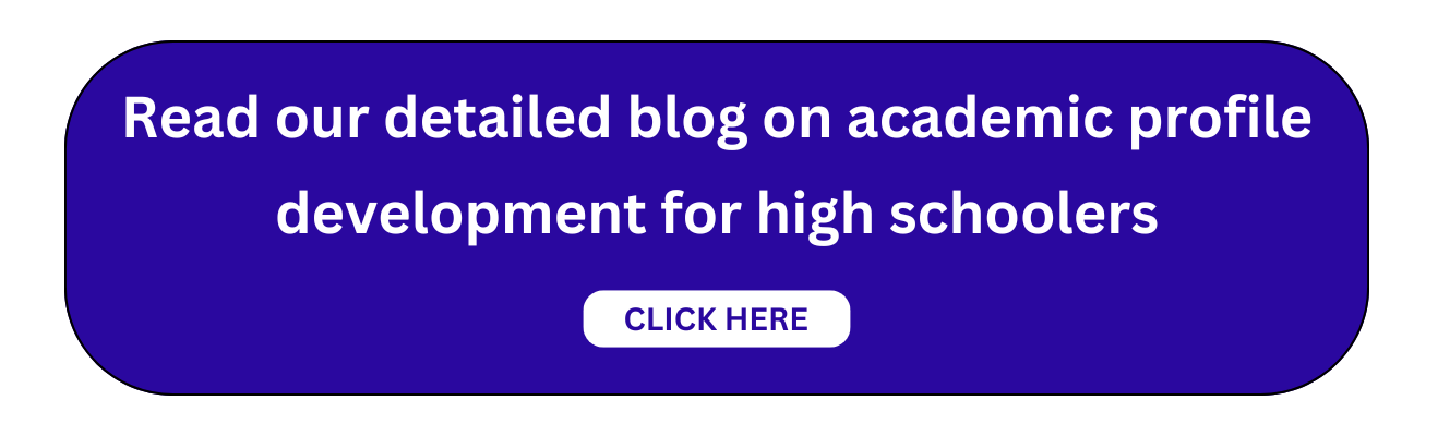 Read our detailed blog on academic profile development for high schoolers