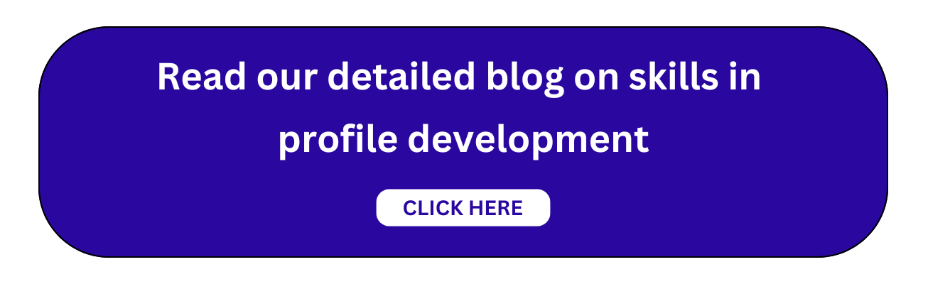 Read our detailed blog on skills in profile development