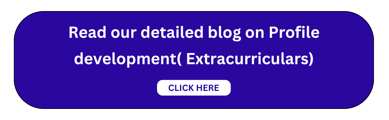Read our detailed blog on Profile development( Extracurriculars)