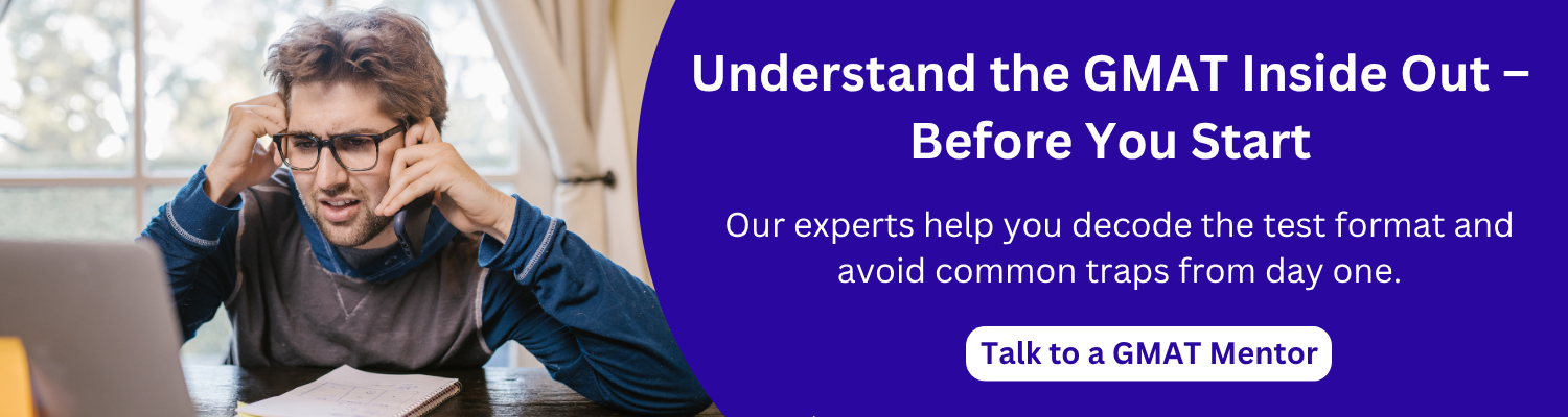 Understand the GMAT Inside Out – Before You Start