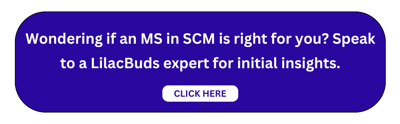 Wondering if an MS in SCM is right for you? Speak to a LilacBuds expert for initial insights.