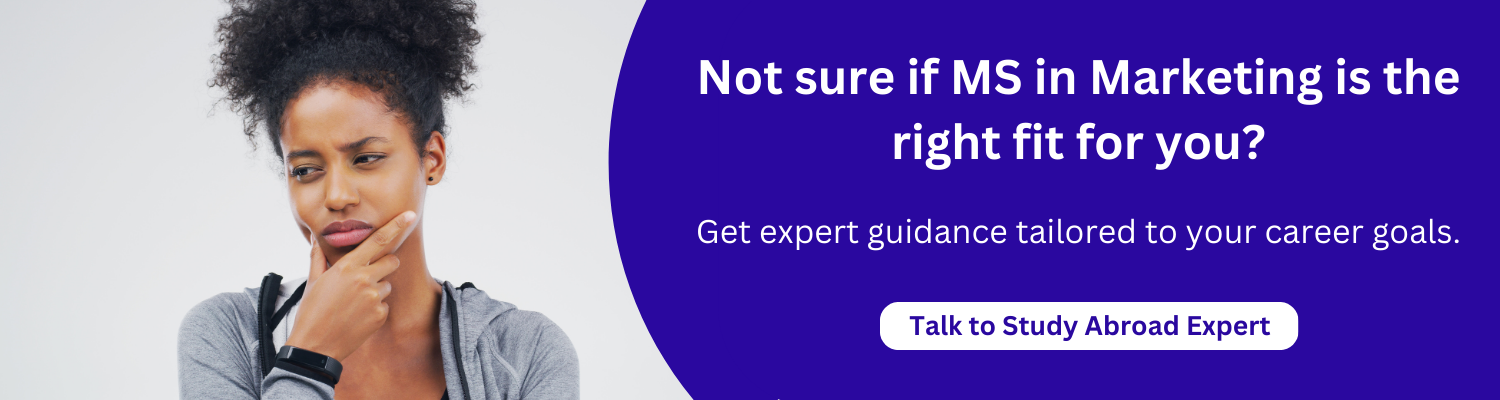 Not sure if MS in Marketing is the right fit for you?