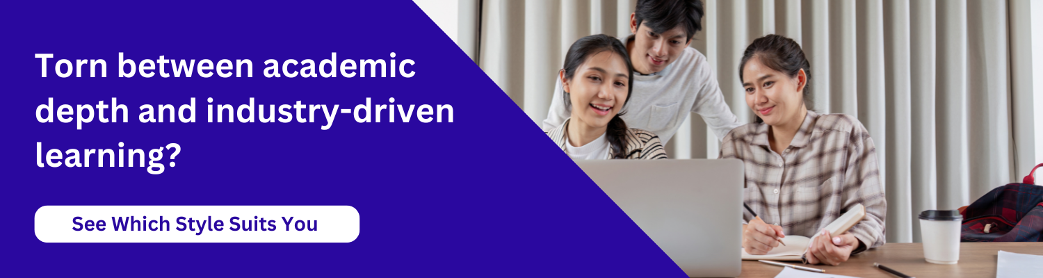Torn between academic depth and industry-driven learning?