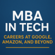 MBA in Tech: Careers at Google, Amazon, and Beyond