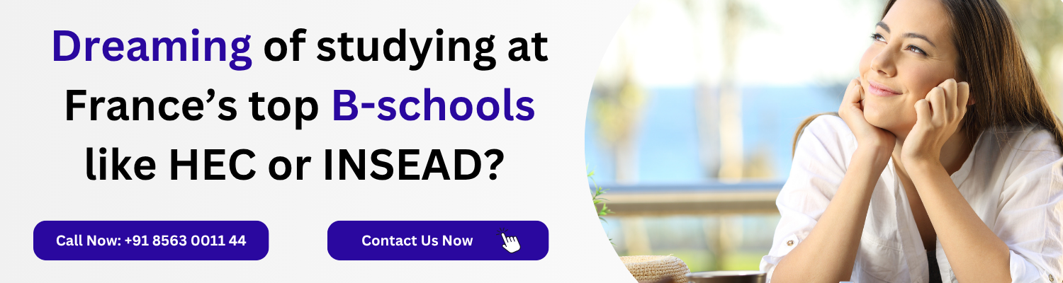 Dreaming of studying at France’s top B-schools like HEC or INSEAD? 