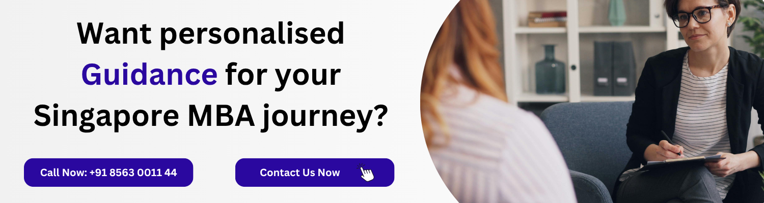 Want personalised Guidance for your Singapore MBA journey?